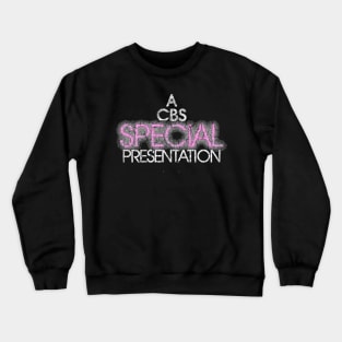 A CBS SPECIAL PRESENTATION Crewneck Sweatshirt